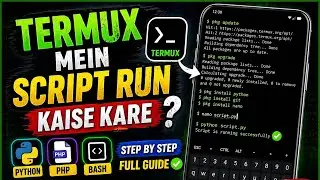 Termux Mein Script Run Kaise Kare | Python PHP Bash Script Full Tutorial 2026 🔥