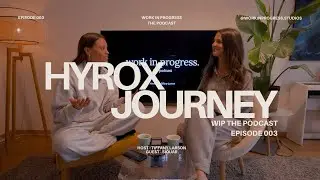 From Amateur to HYROX Finishers: Our Solo Race Journey as Women | Work in Progress Ep. 3