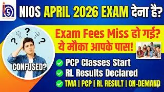 NIOS April 2026 Big Update 🔥 Exam Dates | TMA Last Date | PCP Classes | RL Result | On-Demand Exam