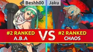 GGST ▰ Beshh00 (#2 Ranked A.B.A) vs Jaku (#2 Ranked Happy Chaos). High Level Gameplay