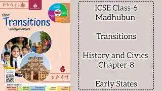 Icse Class-6 Chapter-8 Early States History and Civics Madhubun Transition
