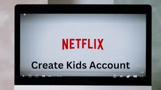 How to Create Kids Account on Netflix | Create Kids Profile