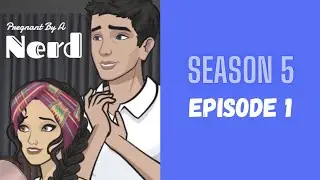 Pregnant by a Nerd | Season 5 Episode 1 (EPISODE INTERACTIVE STORY)