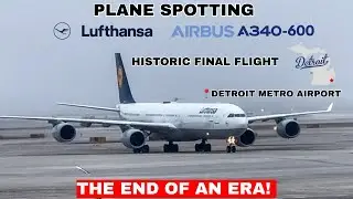 Lufthansa A340-600 Makes HISTORIC Final Flight to Detroit (DTW) &ndash; End of an Era!