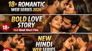 New 18+ Web Series | Romantic & Bold Love Story | Hindi Adult Drama 