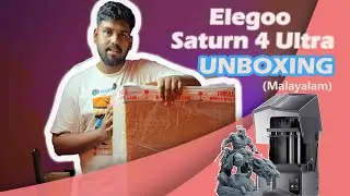 Elegoo Saturn 4 Ultra 3D Resin Printer Unboxing | Malayalam