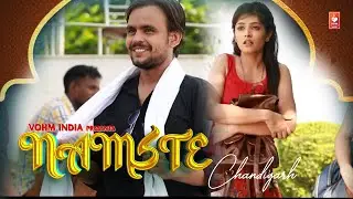 NAMASTEY CHANDIGARH Part - 1 | Official Video | Haryanvi Video 2025 |  Monika Chauhan, Rohit Sangwan