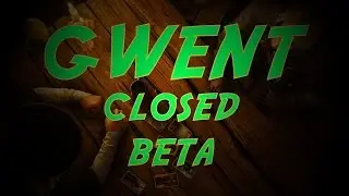 Gwent Closed Beta - First Impressions!