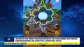 TALENTO NG MGA PANGASINENSE SA PAGGAWA NG PAROL, NAGNINGNING SA CAPITOL LIGHTING 2025
