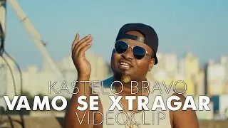 Kastelo Bravo- Vamo Se Xtragar ( Official Video By Case Graphics ) UHD 4K