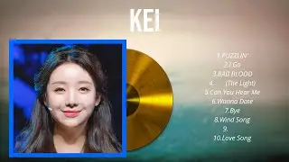 Kei 2024 MIX ～トップ10ベストソング・グレイテストヒッツ ～ フルアルバム