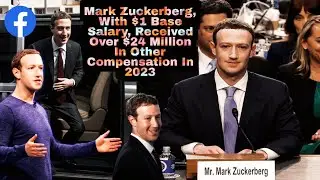 Mark Zuckerberg, With $1 Base Salary, Received Over $24 Million In Other Compensation In 2023.