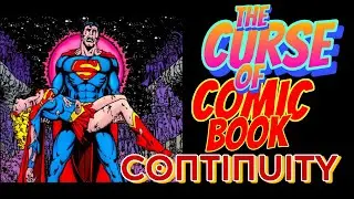 The Curse of Comic Book Continuity