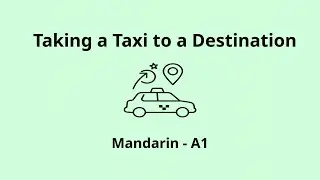 Taking a Taxi to a Destination | Mandarin A1 Listening Practice