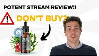 POTENTSTREAM ❌ Don&rsquo;t Buy Before Watching This! ⚠️ Real PotentStream Reviews & Side Effects (2025 )