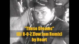 These Dreams (DJ R-O-Z Zlow Jam Remix) by Heart