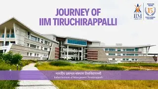 Journey of IIM Tiruchirappalli | IIM TRICHY #iimtrichy #iimtiruchirappalli #iim