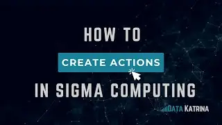 How to Create Actions in Sigma Computing