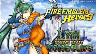 All Lyn: Brave Lady Voice Clips &bull; Fire Emblem Heroes &bull; Blazing Blade Voice Lines Lin (リン Rin)