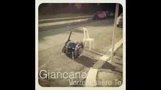 Giancane - Vorrei Essere Te