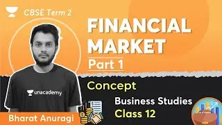 Financial Market Part 1 | CBSE Term 2 | Business Studies Class 12 | Bharat Anuragi