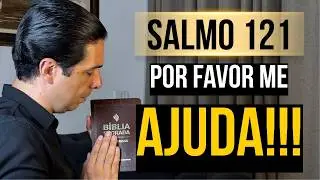 DEUS ME AJUDE!!! ORE AGORA O SALMO 121 E RECEBA A GRAÇA DO SENHOR JESUS