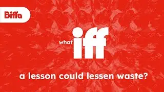 Biffa | What Iff A Lesson Could Lessen Waste?