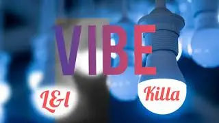 Vibe - L&L & Killa