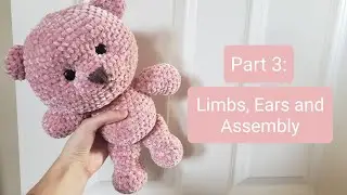Part 3: Velvet Teddy Bear Crochet Tutorial - Legs, Arms, Ears & Assembly (PDF PATTERN BELOW)