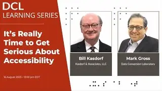 It&rsquo;s Really Time to Get Serious About Accessibility - DCL Learning Series Webinar