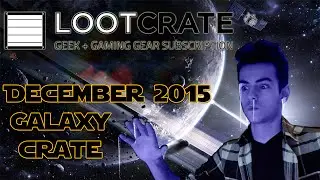 SPAAAAAAAAACCCCCCCEEEEEEE! | Galaxy (December 2015) Lootcrate Unboxing!