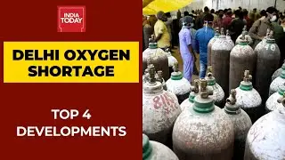 Delhi Oxygen Shortage; Hospitals Get Fresh Oxygen Supply | Top 4 Developments