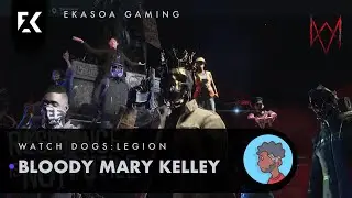 Watch Dogs Legion - Bloody Mary Kelley Mission (EkaSoa Gaming)