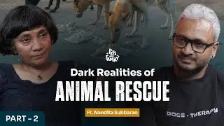 Animal Rescue, Sterilization, Rabies & more.. | Ft. Nandita | Pets Are Family | EP13B