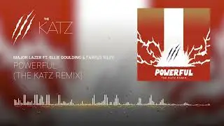 Major Lazer feat. Ellie Goulding & Tarrus Riley - Powerful (The KATZ Remix)