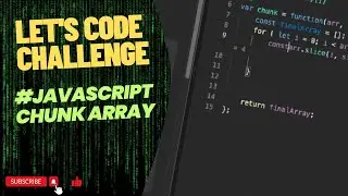 Let's Code - Challenges - Chunk Array with #Javascript