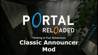 Portal Reloaded Classic Announcer Mod Release trailer