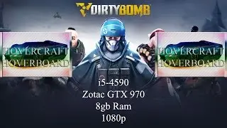 Dirty Bomb | i5-4590 | Zotac GTX 970 | 8GB Ram | 1080p | 60fps