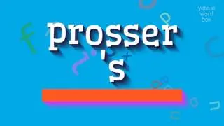 КАК СКАЗАТЬ ПРОССЕРА? (HOW TO SAY PROSSER'S?)