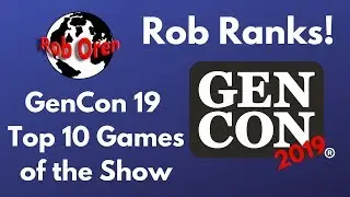 Rob's Final Top 10 Games of Gencon 2019