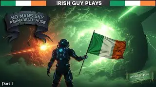 IRISH GUY PLAYS: No Man's Sky Permadeath (IRISH LUCK ONLY!)