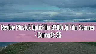 Review Plustek OpticFilm 8300i Ai Film Scanner - Converts 35mm Film & Slide into Digital, Bundle Sil