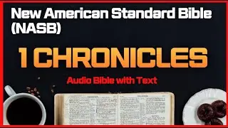 1 Chronicles- New American Standard Bible (NASB) - Audio Bible with Text
