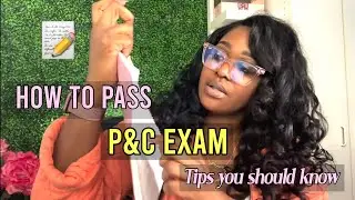 HOW TO PASS THE P&C EXAM THE FIRST TIME | HERE IS WHAT I DID