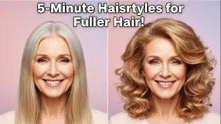 &ldquo;Quick 5-Minute Hairstyles That Make Thin Hair Look Fuller&rdquo;