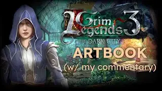 Grim Legends 3: The Dark City - Artbook Overview (with my commentary) [Spoilers]