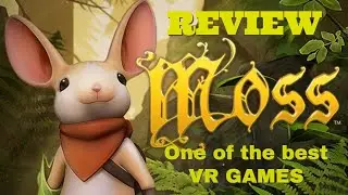 Moss - Full Game Review - Virtual Reality action adventure puzzle game - One of my favorite VR Games