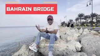 Visiting Bahrain Bridge from Kuwait I Dammam I Khobar I Beautiful Journey
