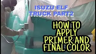 HOW TO APPLY PRIMER AND COLOR PAINT - ISUZU ELF TRUCK PART 2