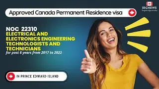 Approved Canada PR visa NOC 22310 Electrical and electronics engineering  in PEI for 6 years